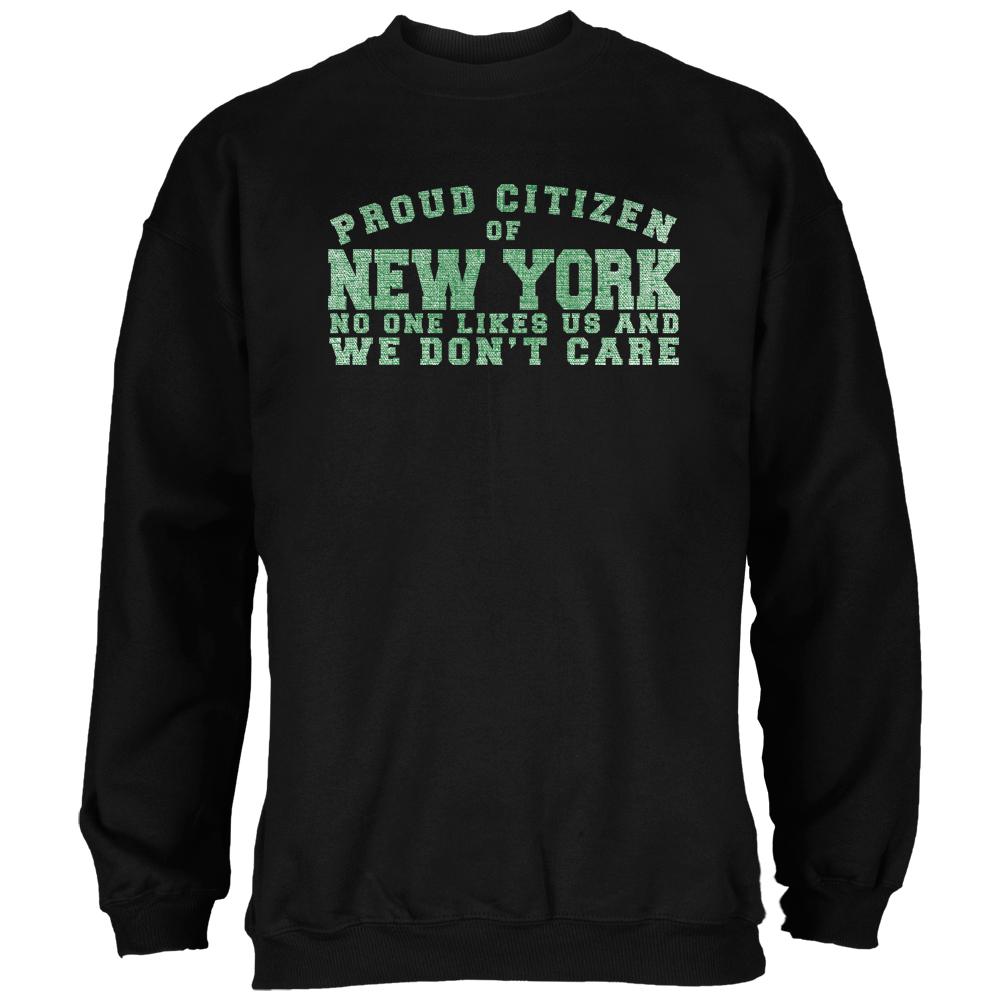 Proud No One Likes New York Black Adult Sweatshirt Men's Sweatshirts Old Glory 2XL Black