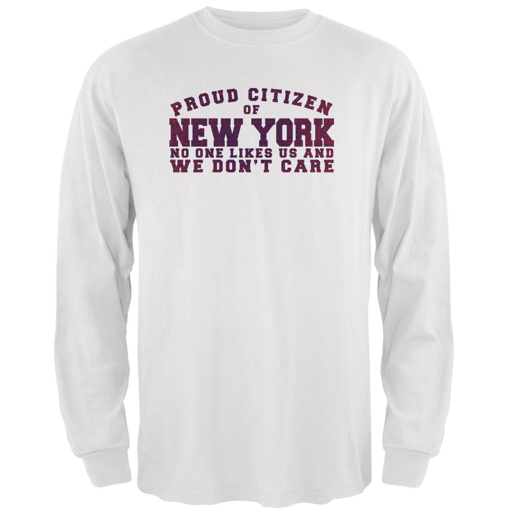 Proud No One Likes New York White Adult Long Sleeve T-Shirt Men's Long Sleeves Old Glory 2XL White