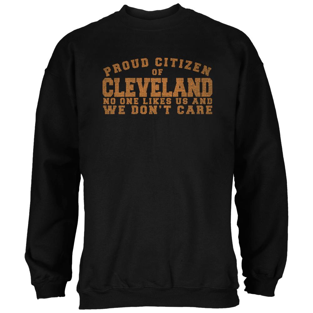 Proud No One Likes Cleveland Black Adult Sweatshirt Men's Sweatshirts Old Glory 2XL Black