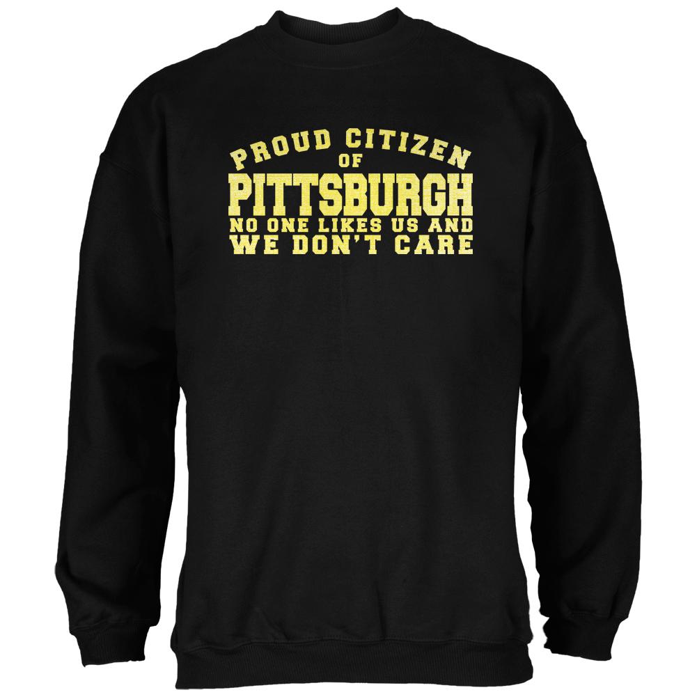 Proud No One Likes Pittsburgh Black Adult Sweatshirt Men's Sweatshirts Old Glory 2XL Black