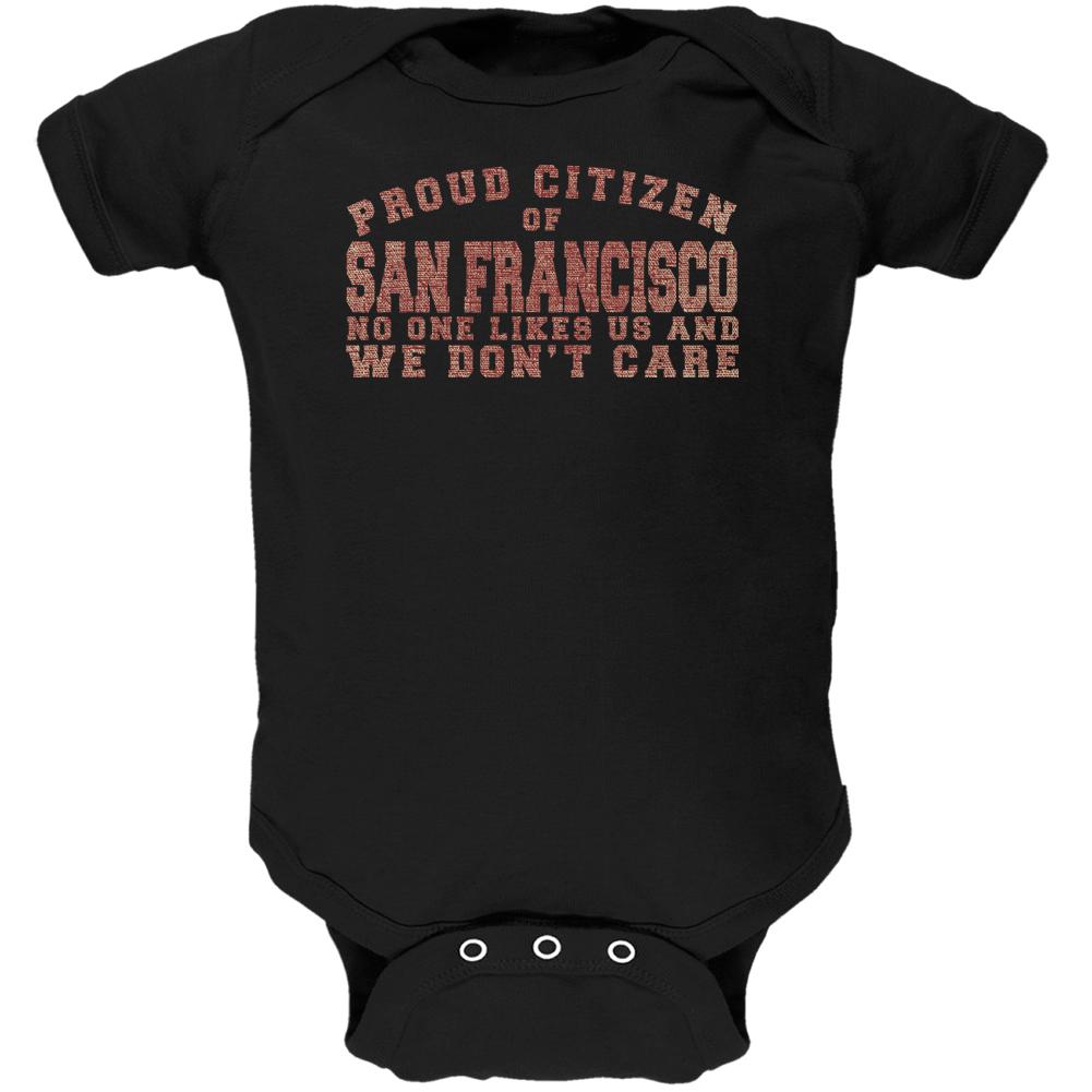 Proud No One Likes San Francisco Black Soft Baby One Piece Baby One Piece Old Glory 0-3M Black