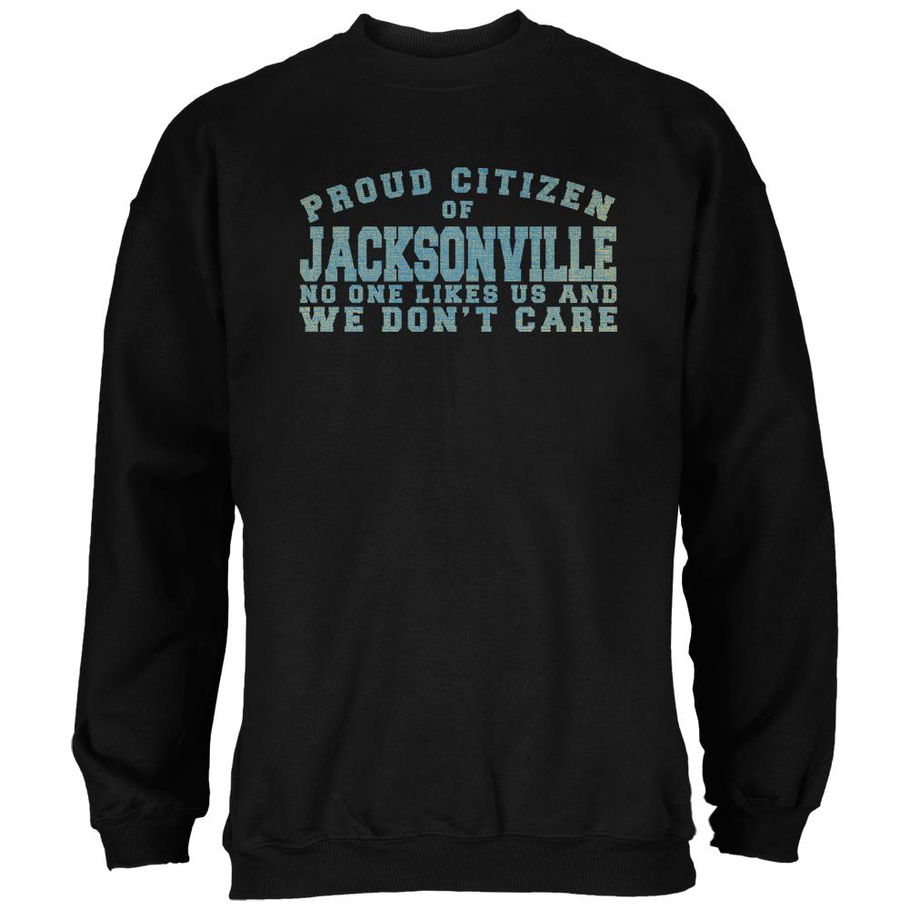 Proud No One Likes Jacksonville Black Adult Sweatshirt Men's Sweatshirts Old Glory 2XL Black