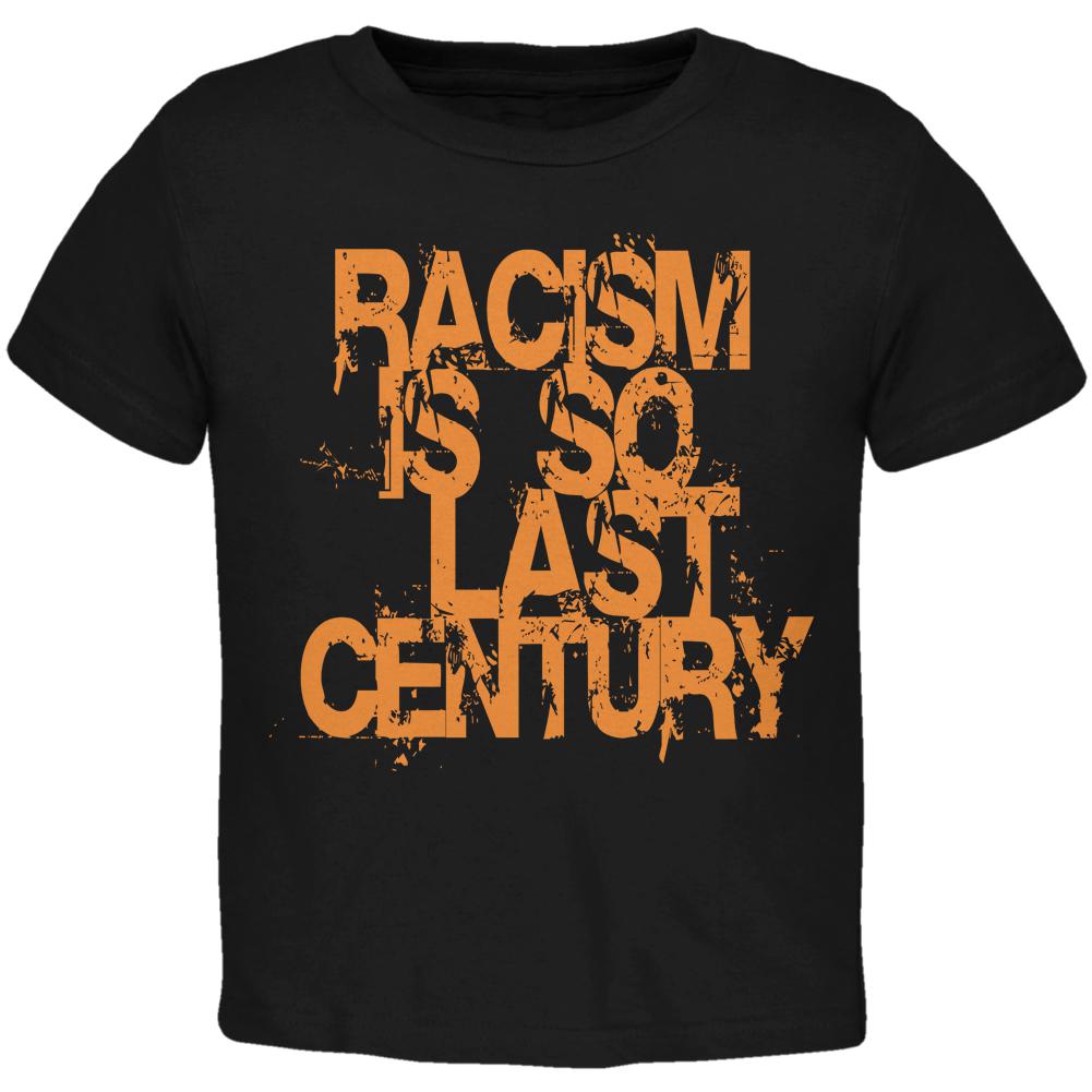 Racism is so Last Century Black Toddler T-Shirt Toddler T-Shirts Old Glory 2T Black