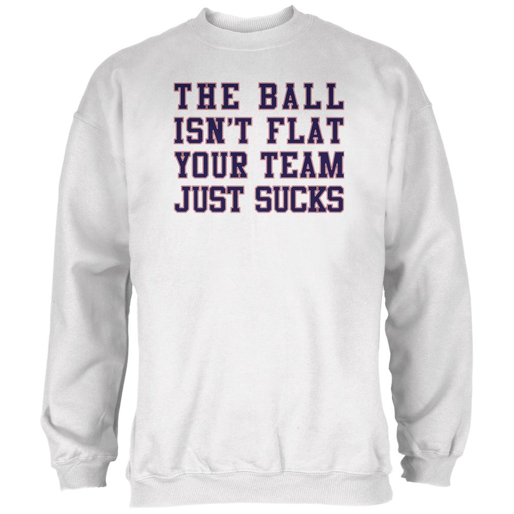 Deflategate Your Team Sucks White Adult Sweatshirt Men's Sweatshirts Old Glory 2XL White