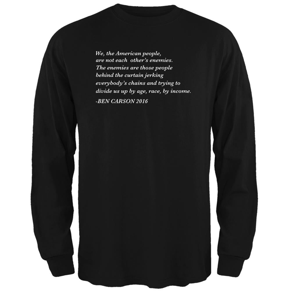 Election 2016 Ben Carson Enemy Quote Black Adult Long Sleeve T-Shirt Men's Long Sleeves Old Glory 2XL Black