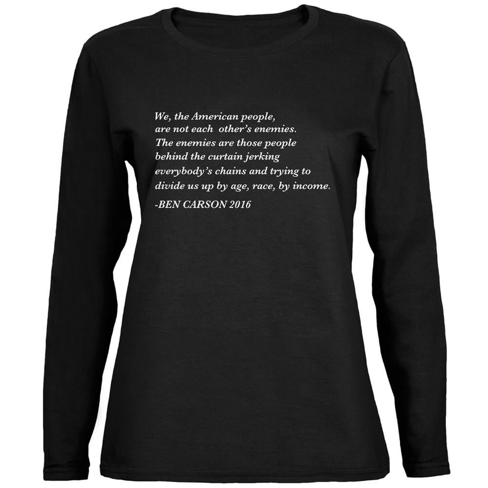 Election 2016 Ben Carson Enemy Quote Black Womens Long Sleeve T-Shirt Women's Long Sleeves Old Glory 2XL Black