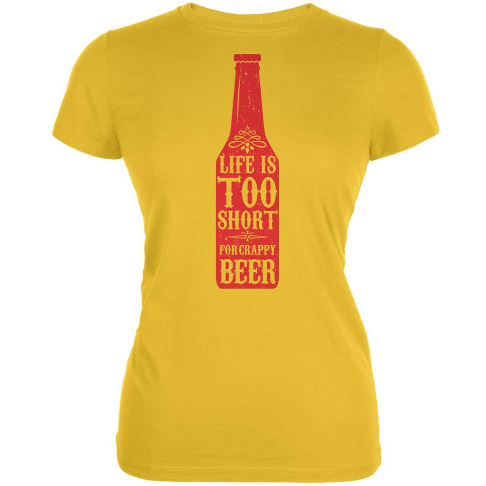 Life's Too Short For Crappy Beer Bright Yellow Juniors Soft T-Shirt Juniors T-Shirts Old Glory SM Yellow