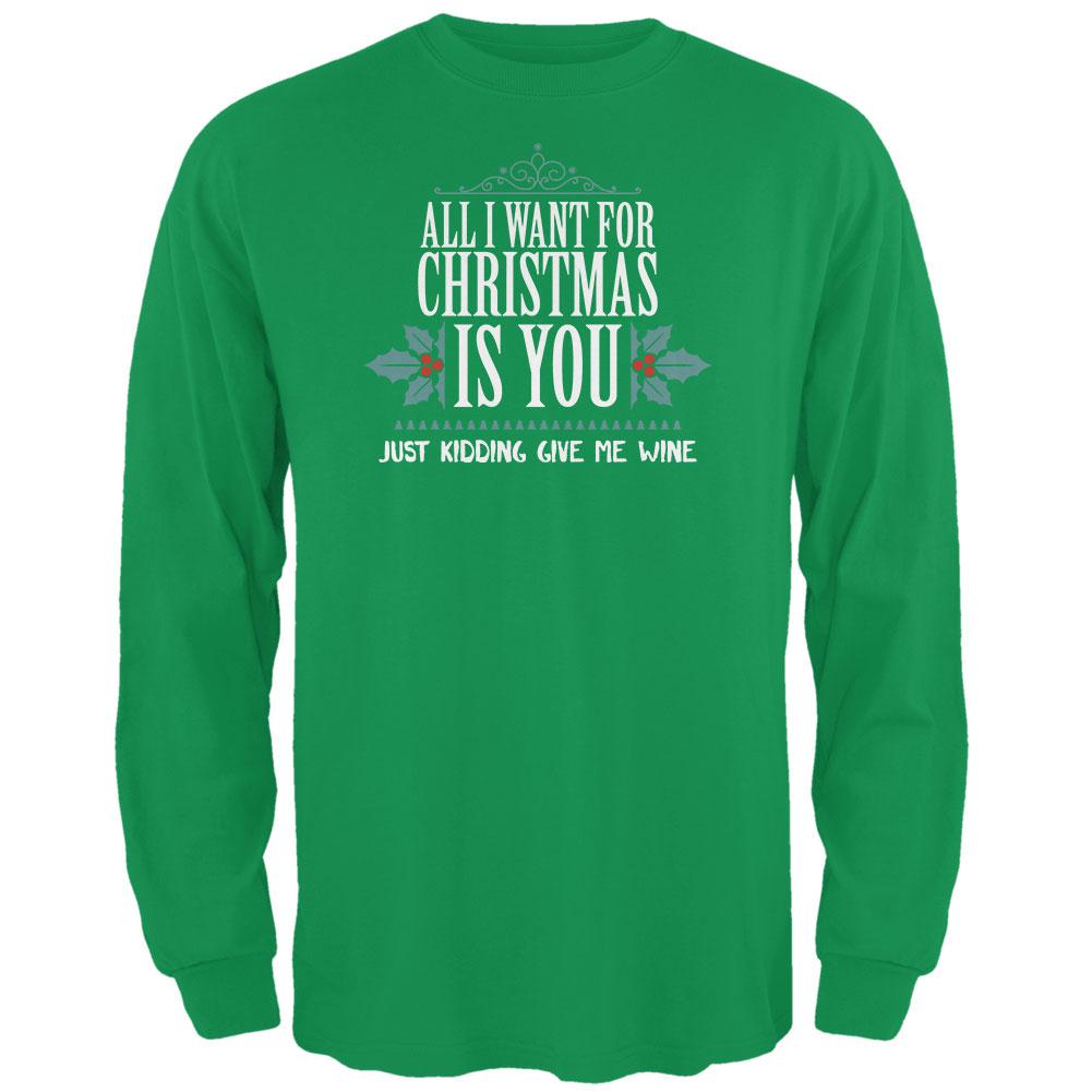 All I Want For Christmas Is Wine Irish Green Adult Sweatshirt Men's Sweatshirts Old Glory 2XL Green