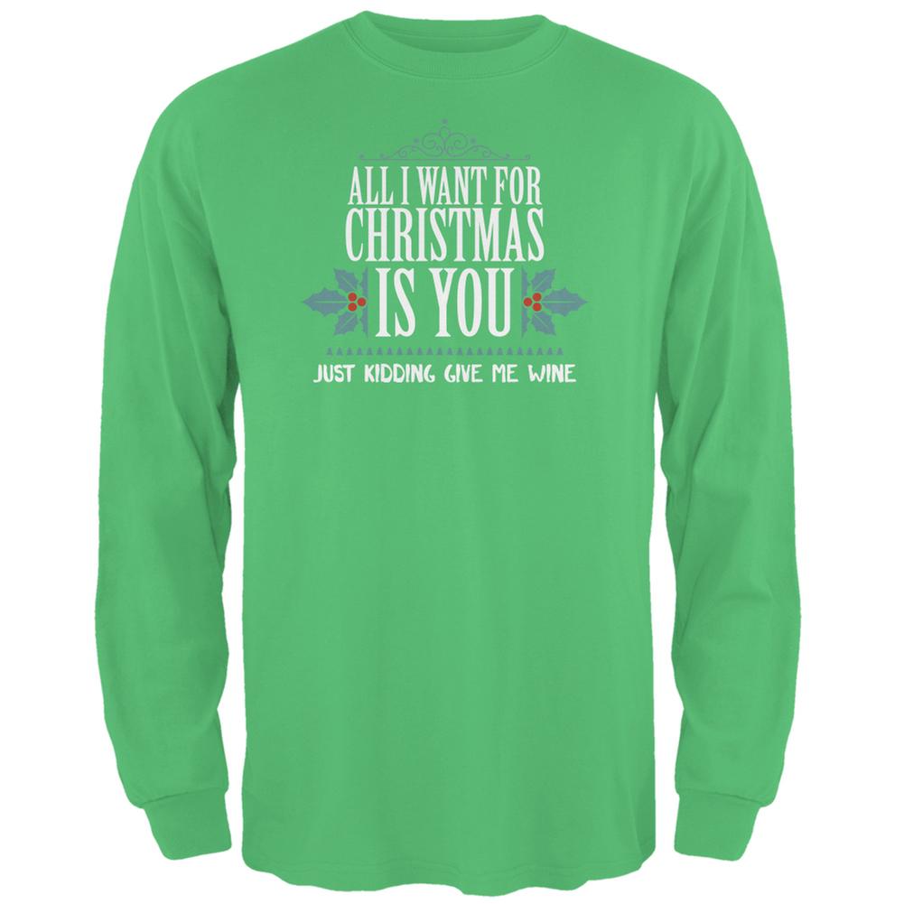 All I Want For Christmas Is Wine Irish Green Adult Long Sleeve T-Shirt Men's Long Sleeves Old Glory 2XL Green
