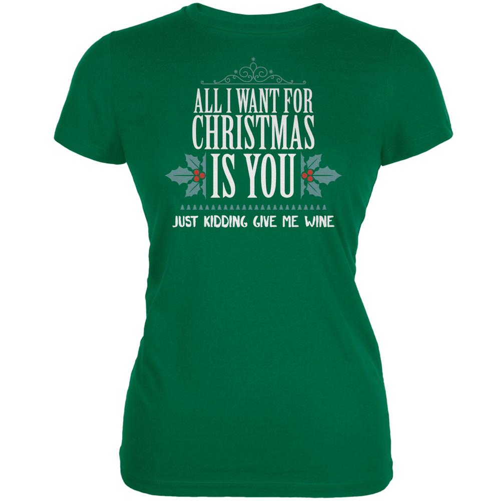 All I Want For Christmas Is Wine Kelly Green Juniors Soft T-Shirt Juniors T-Shirts Old Glory 2XL Green
