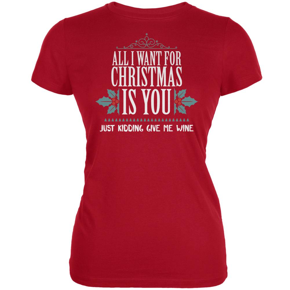 All I Want For Christmas Is Wine Red Juniors Soft T-Shirt Juniors T-Shirts Old Glory 2XL Red
