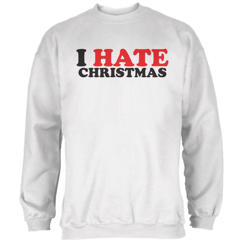 I Hate Christmas White Adult Sweatshirt Men's Sweatshirts Old Glory 2XL White