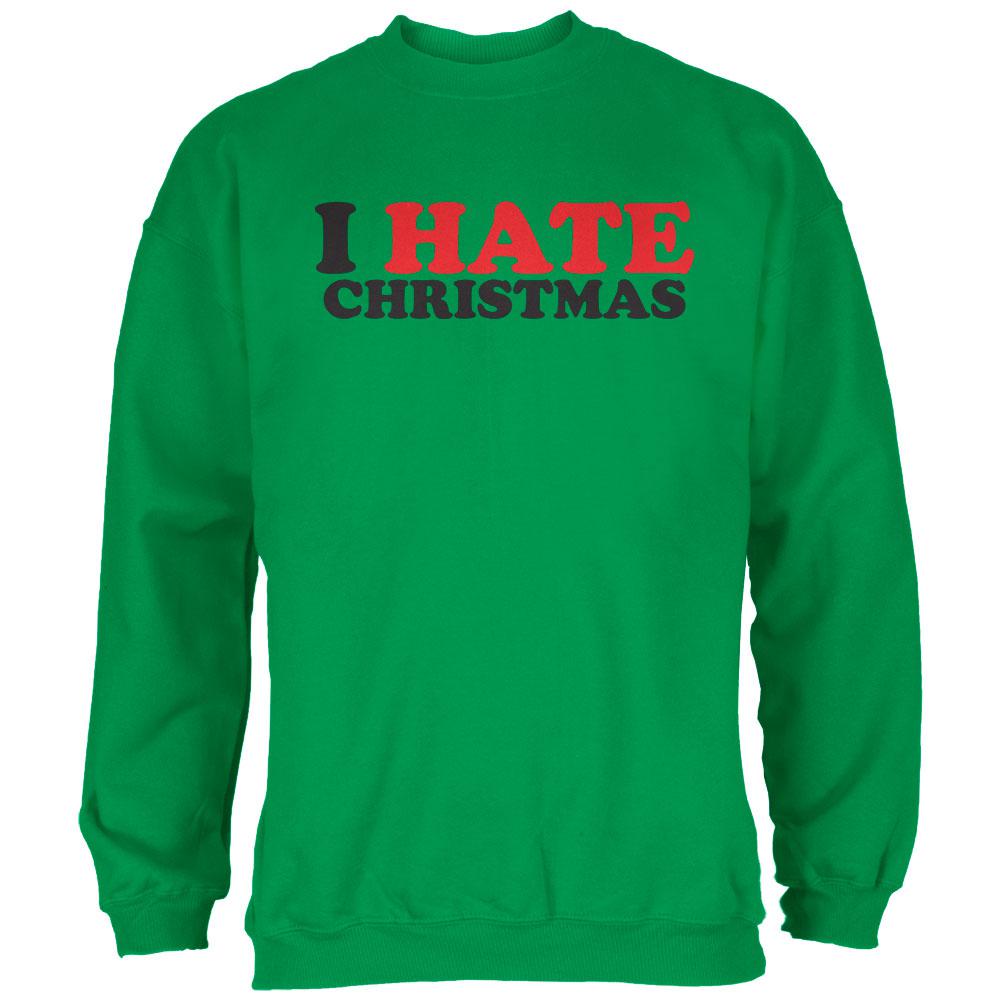 I Hate Christmas Irish Green Adult Sweatshirt Men's Sweatshirts Old Glory 2XL Green