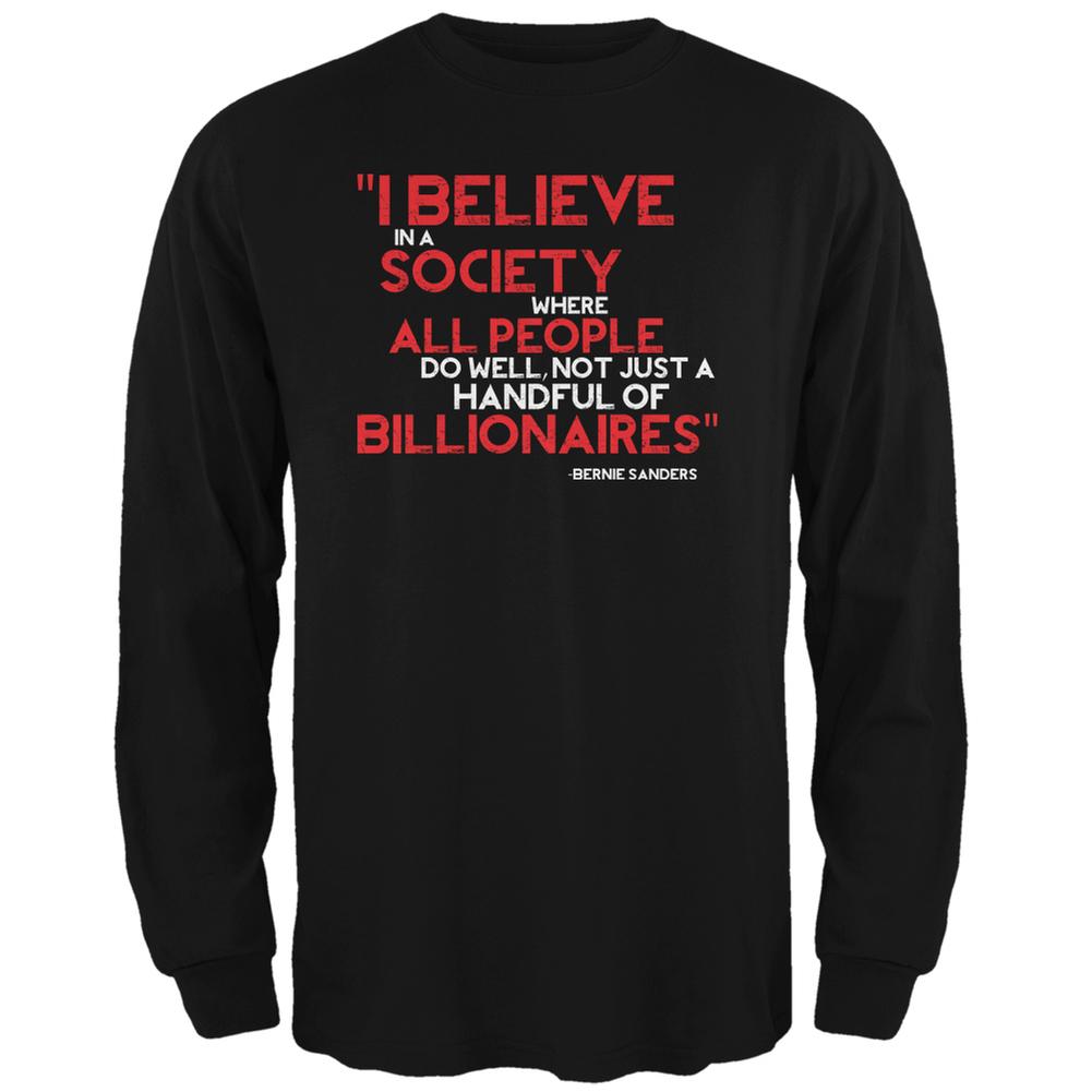 Bernie Sanders Billionaire Quote Black Adult Long Sleeve T-Shirt Men's Long Sleeves Old Glory 2XL Black