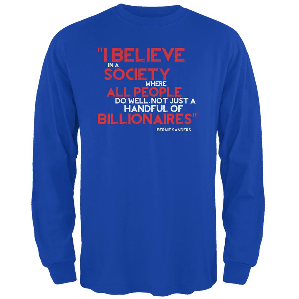 Bernie Sanders Billionaire Quote Royal Adult Long Sleeve T-Shirt Men's Long Sleeves Old Glory 2XL Blue
