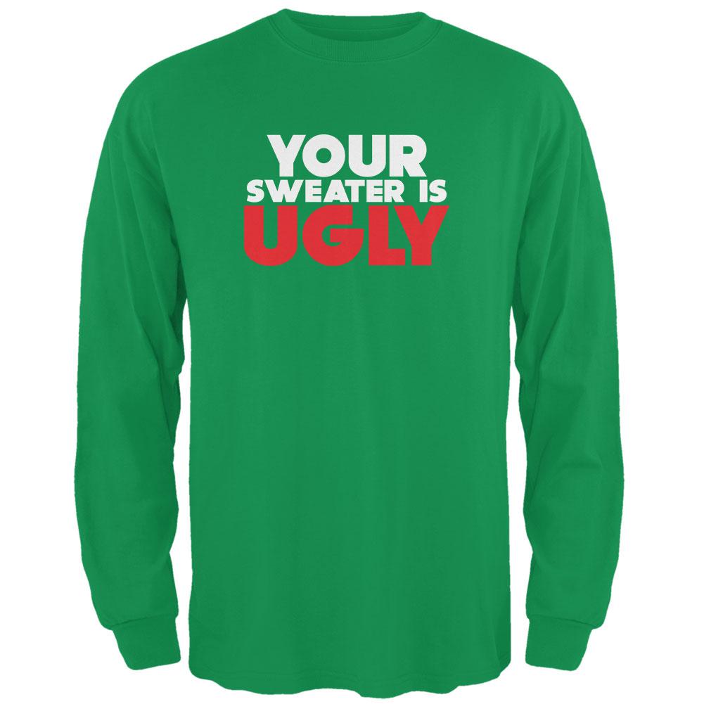 Christmas Your Sweater Is Ugly Irish Green Adult Long Sleeve T-Shirt Men's Long Sleeves Old Glory 2XL Green