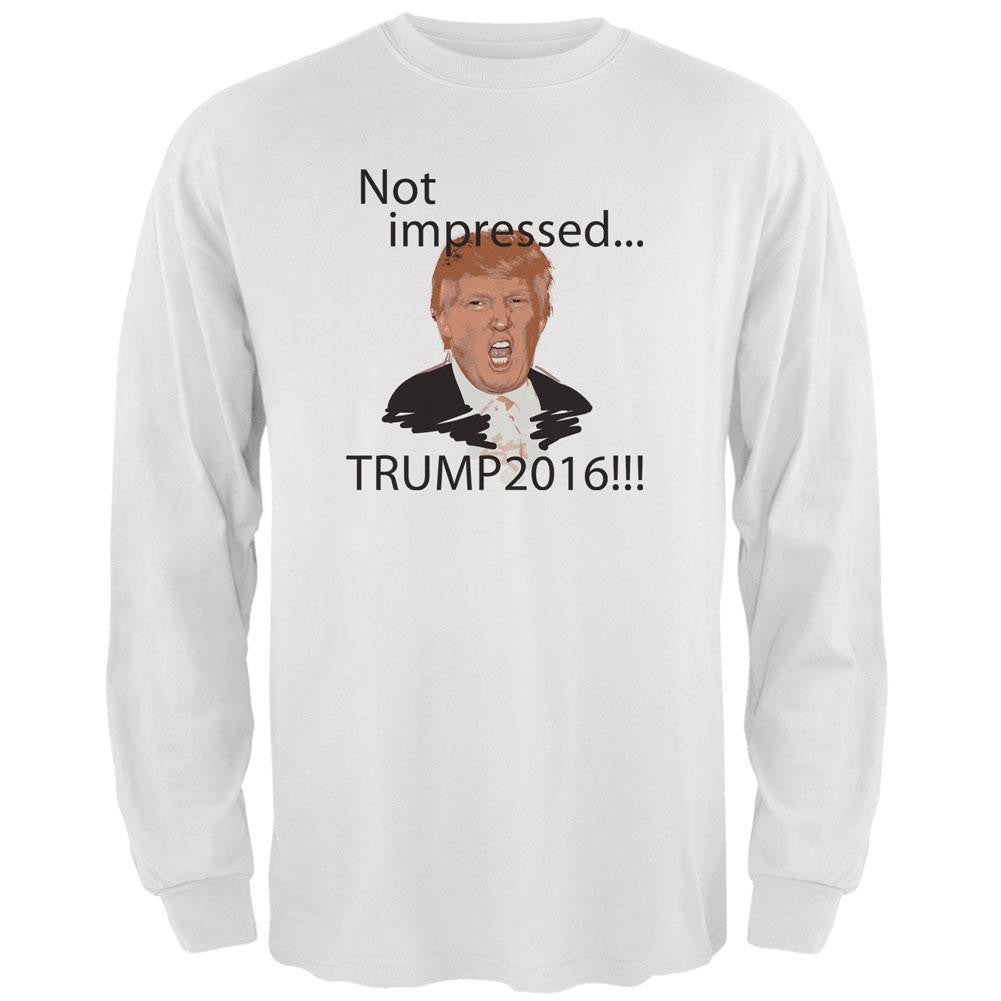 Election 2016 Trump Not Impressed White Adult Long Sleeve T-Shirt Men's Long Sleeves Old Glory 2XL White