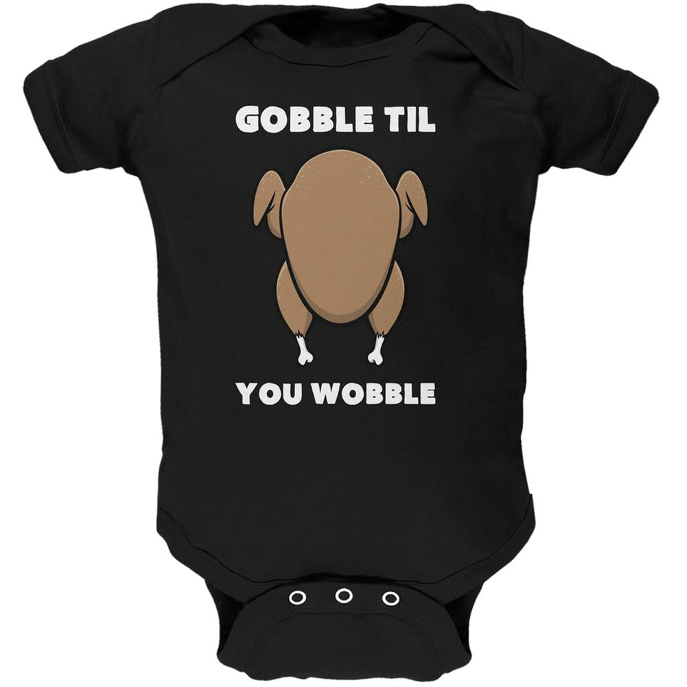 Thanksgiving Gobble Til You Wobble Black Soft Baby One Piece Baby One Piece Old Glory 0-3M Black