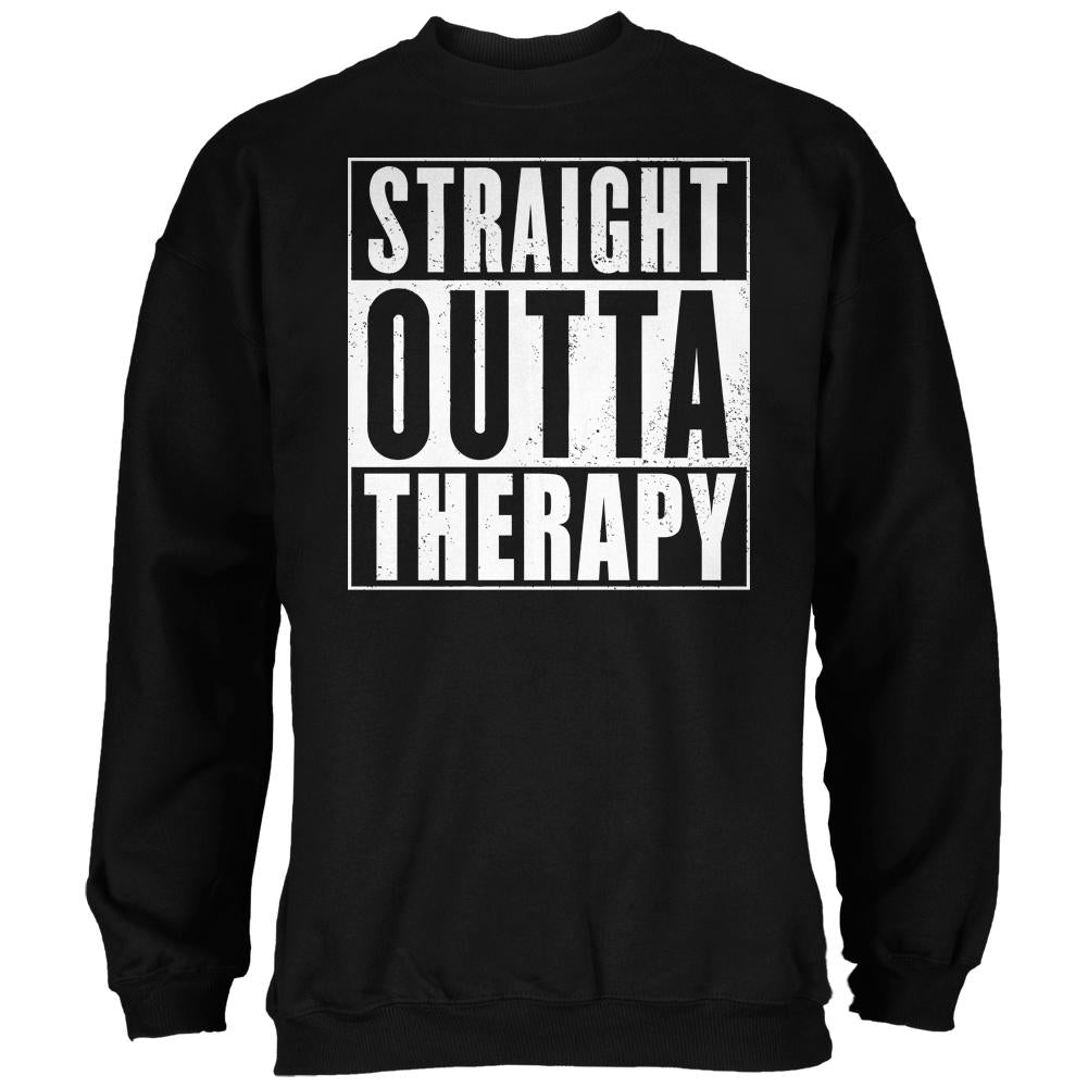 Straight Outta Therapy Black Adult Sweatshirt Men's Sweatshirts Old Glory 2XL Black