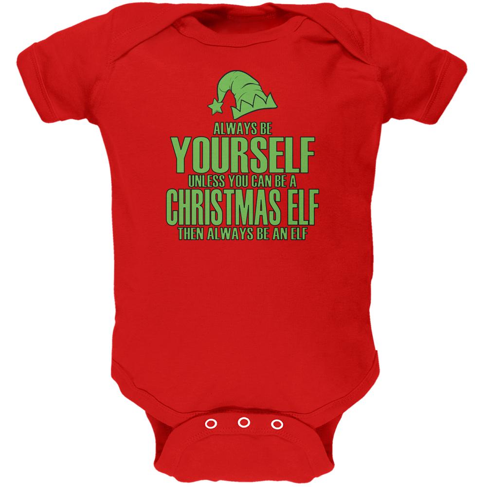 Christmas Always Be Yourself Christmas Elf Red Soft Baby One Piece Baby One Piece Old Glory 0-3M Red