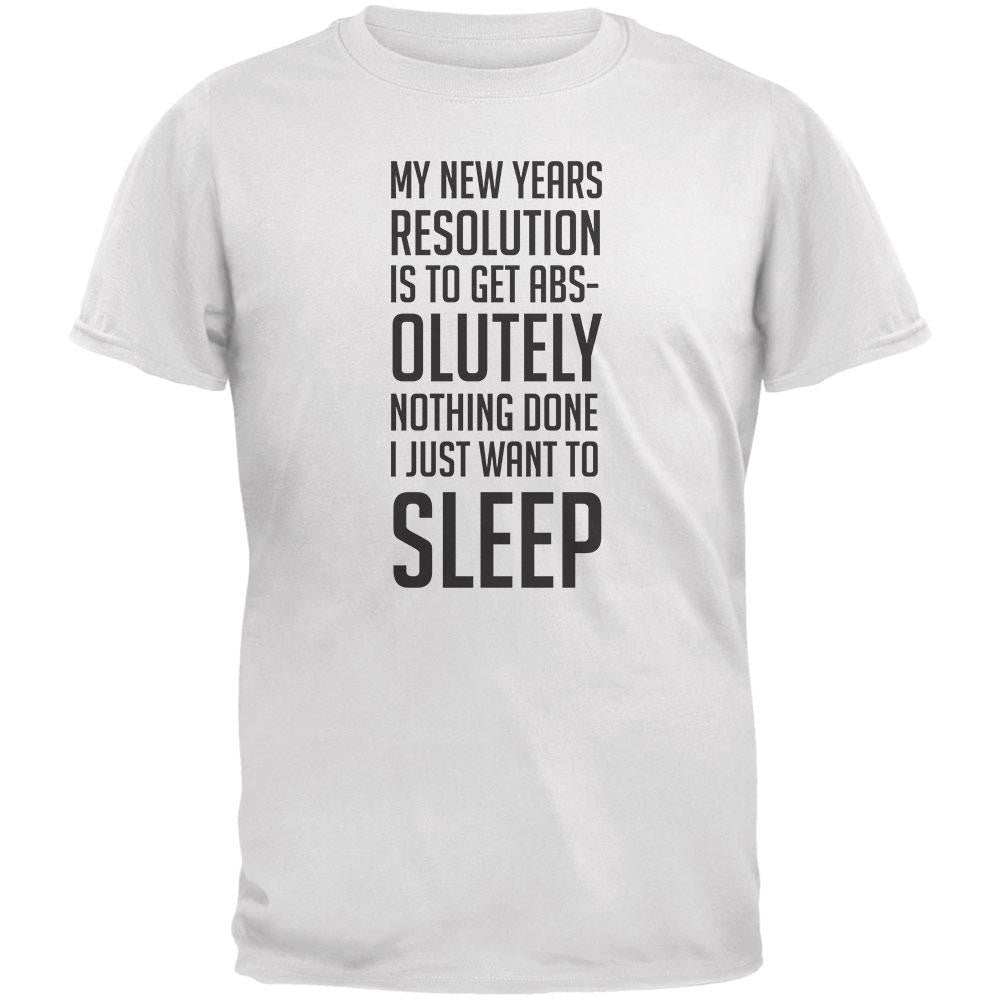 New Years Just Want Sleep Resolution White Adult T-Shirt Men's T-Shirts Old Glory 2XL White