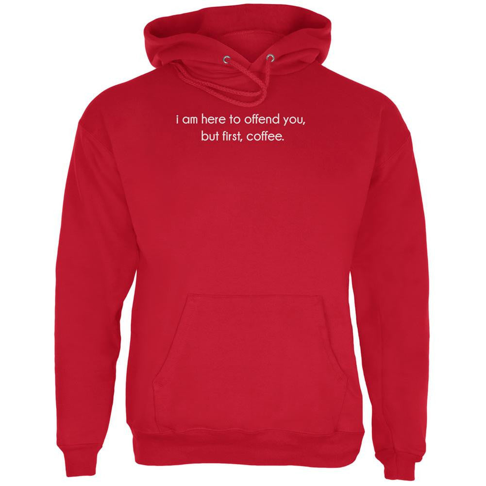 I Am Here To Offend You, But First, Coffee Red Adult Hoodie Men's Hoodies Old Glory 2XL Red