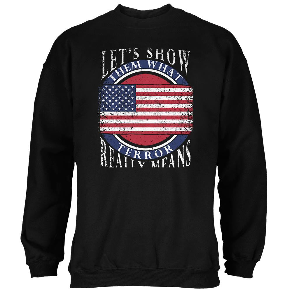 Show Them What Terror Means Black Adult Sweatshirt Men's Sweatshirts Old Glory 2XL Black