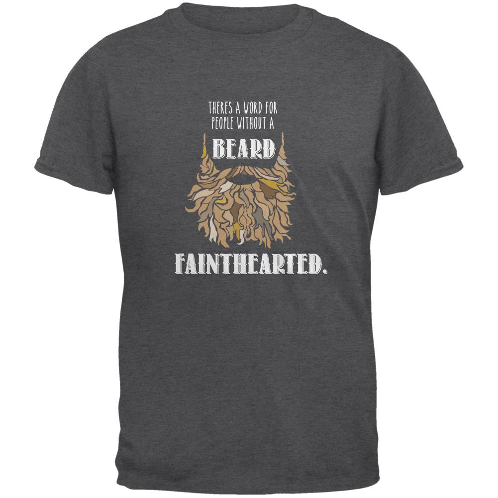 Beard Fainthearted Shirt Dark Heather Adult T-Shirt Men's T-Shirts Old Glory 2XL Grey
