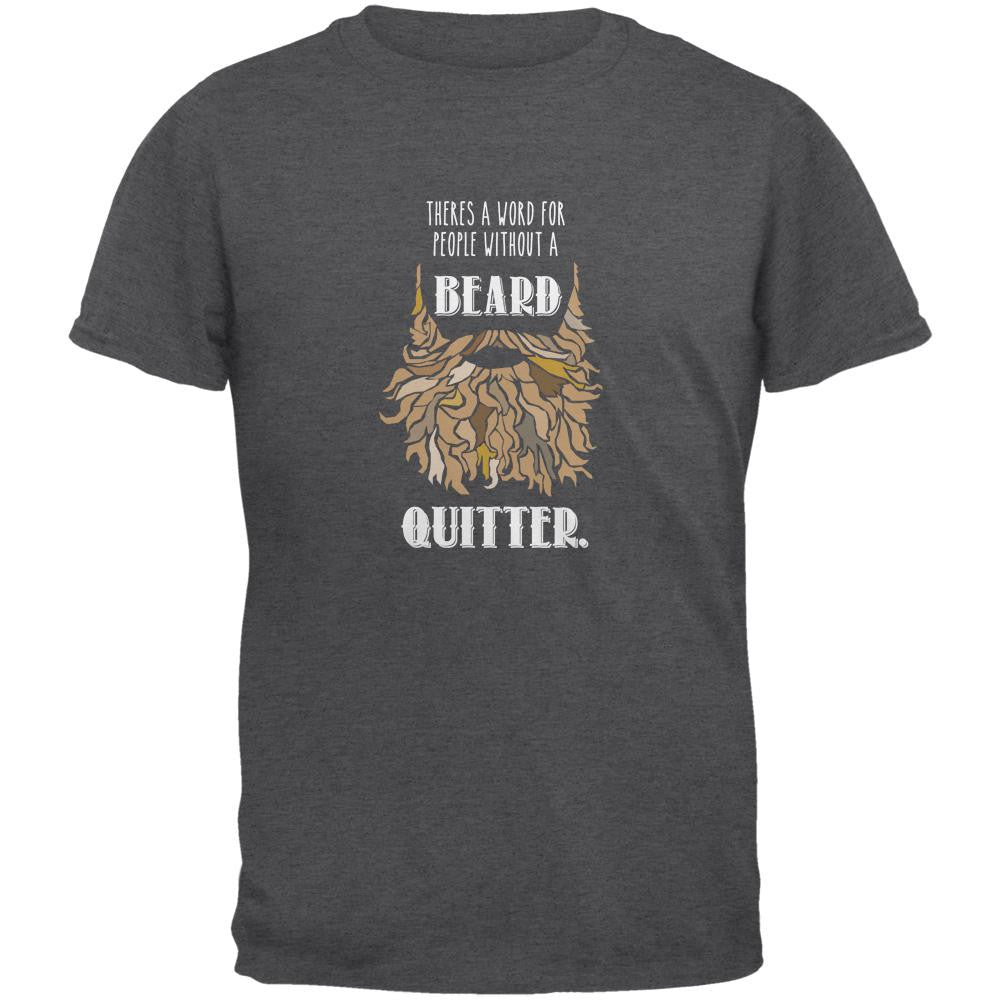 Beard Quitter Shirt Dark Heather Adult T-Shirt Men's T-Shirts Old Glory 2XL Grey