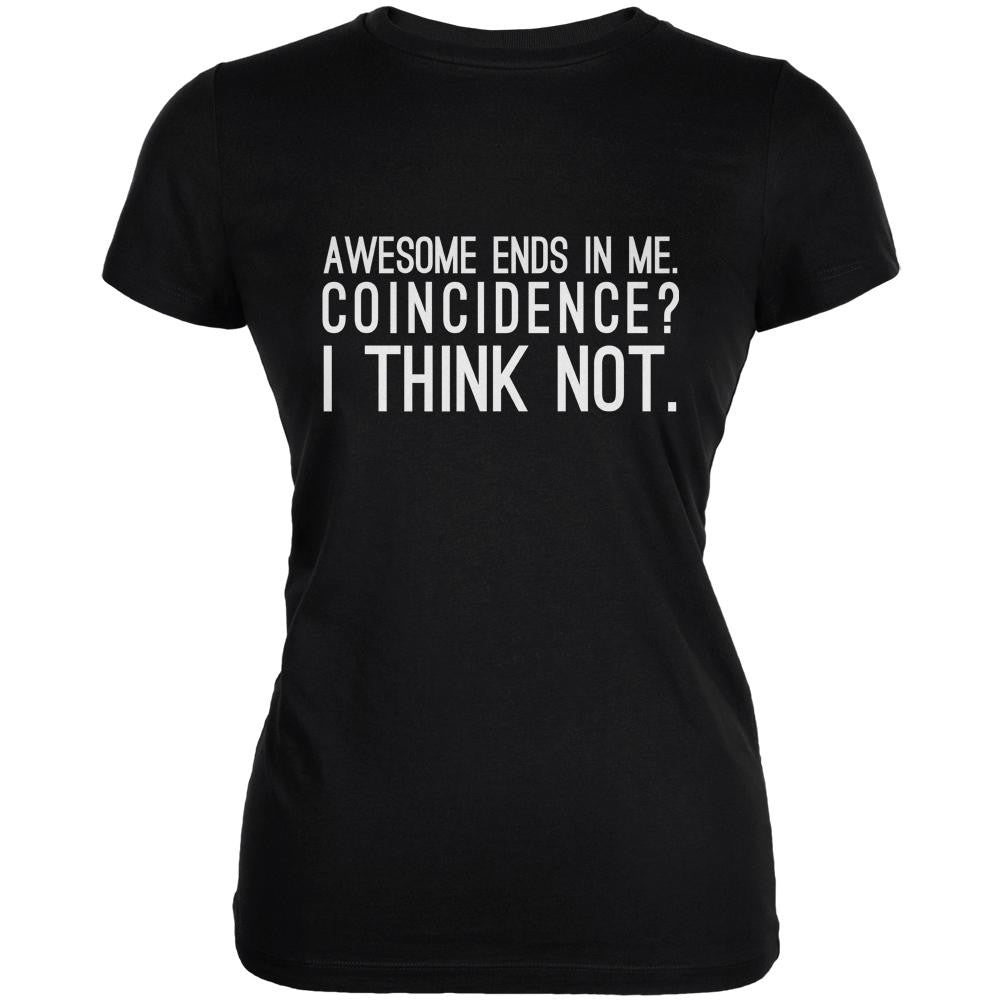 Awesome Ends in Me Black Juniors Soft T-Shirt Juniors T-Shirts Old Glory 2XL Black