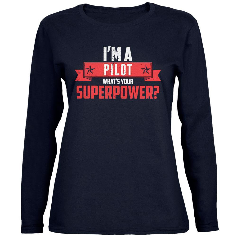 I'm A Pilot What's Your Superpower Navy Womens Long Sleeve T-Shirt Women's Long Sleeves Old Glory 2XL Blue