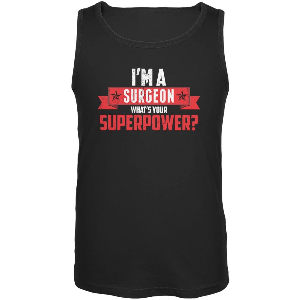I'm A Surgeon What's Your Superpower Black Adult Tank Top Men's Tank Tops Old Glory 2XL Black