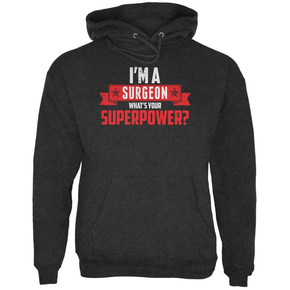 I'm A Surgeon What's Your Superpower Charcoal Heather Adult Hoodie Men's Hoodies Old Glory 2XL Grey