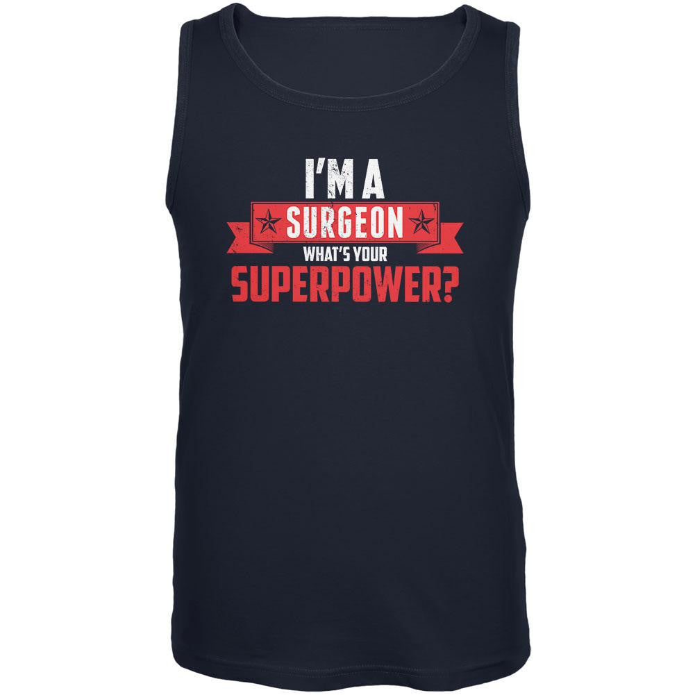 I'm A Surgeon What's Your Superpower Navy Adult Tank Top Men's Tank Tops Old Glory 2XL Blue