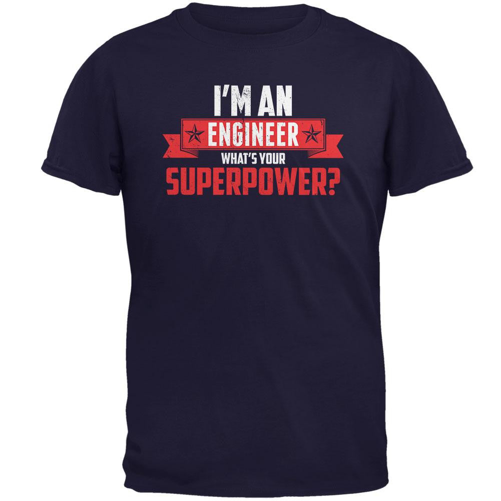I'm An Engineer What's Your Superpower Navy Adult T-Shirt Men's T-Shirts Old Glory 2XL Blue