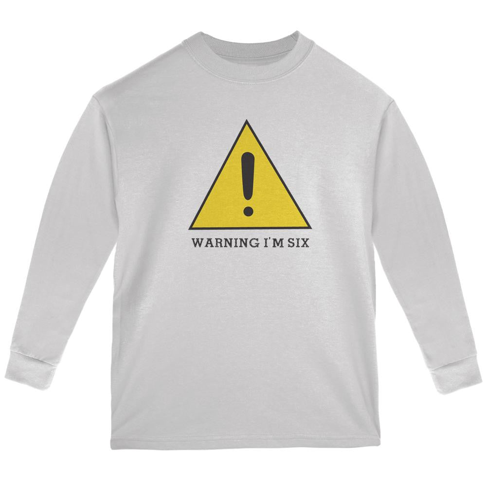 Warning Im Six White Youth Long Sleeve T-Shirt Youth Long Sleeves Old Glory LG White