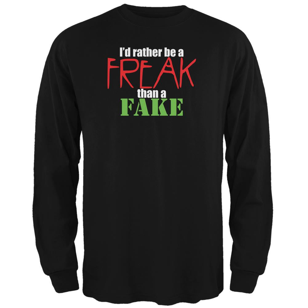 Rather Be A Freak Than A Fake Black Adult Long Sleeve T-Shirt Men's Long Sleeves Old Glory 2XL Black