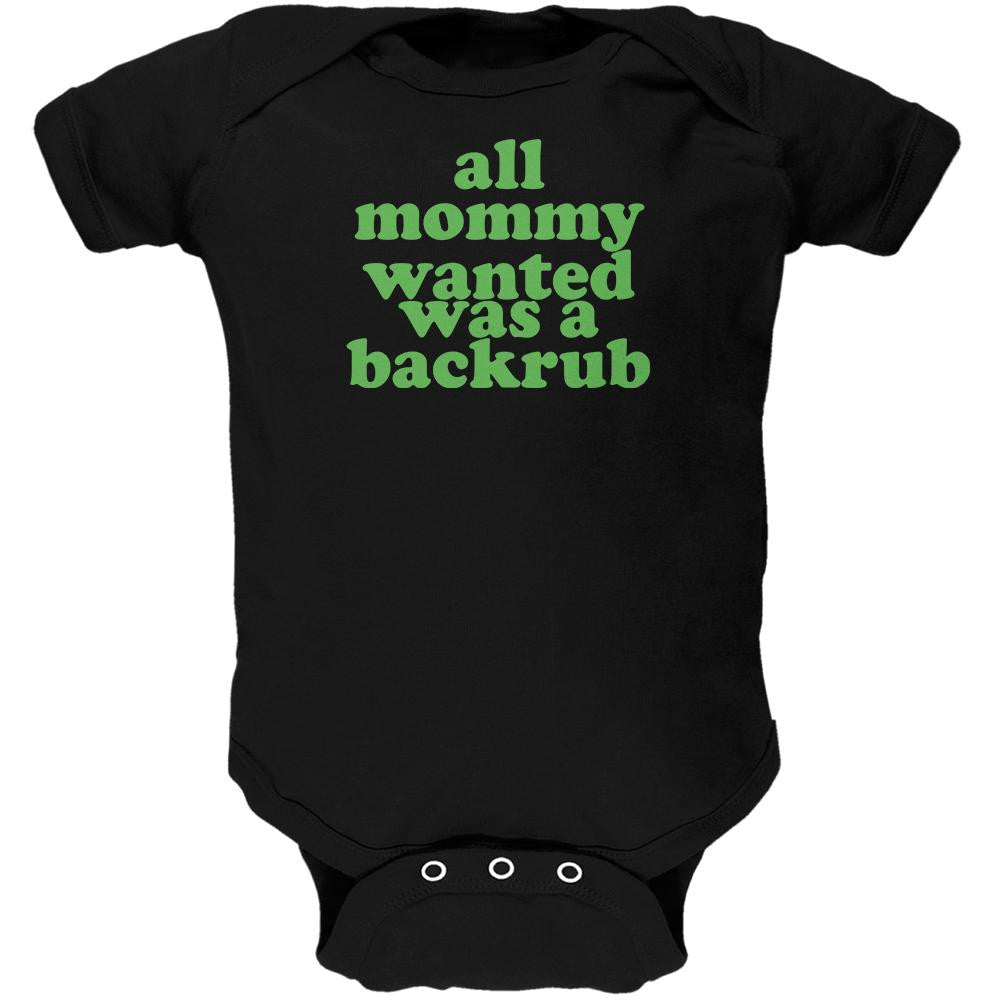 Mommy Wanted a Back Rub Funny Black Soft Baby One Piece Baby One Piece Old Glory 0-3M Black