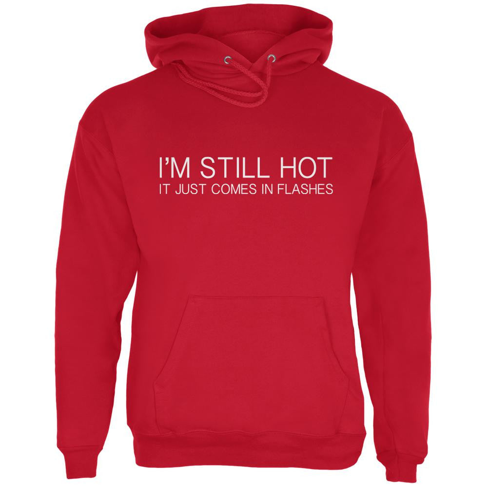 I'm Still Hot It Just Comes In Flashes Red Adult Hoodie Men's Hoodies Old Glory 2XL Red