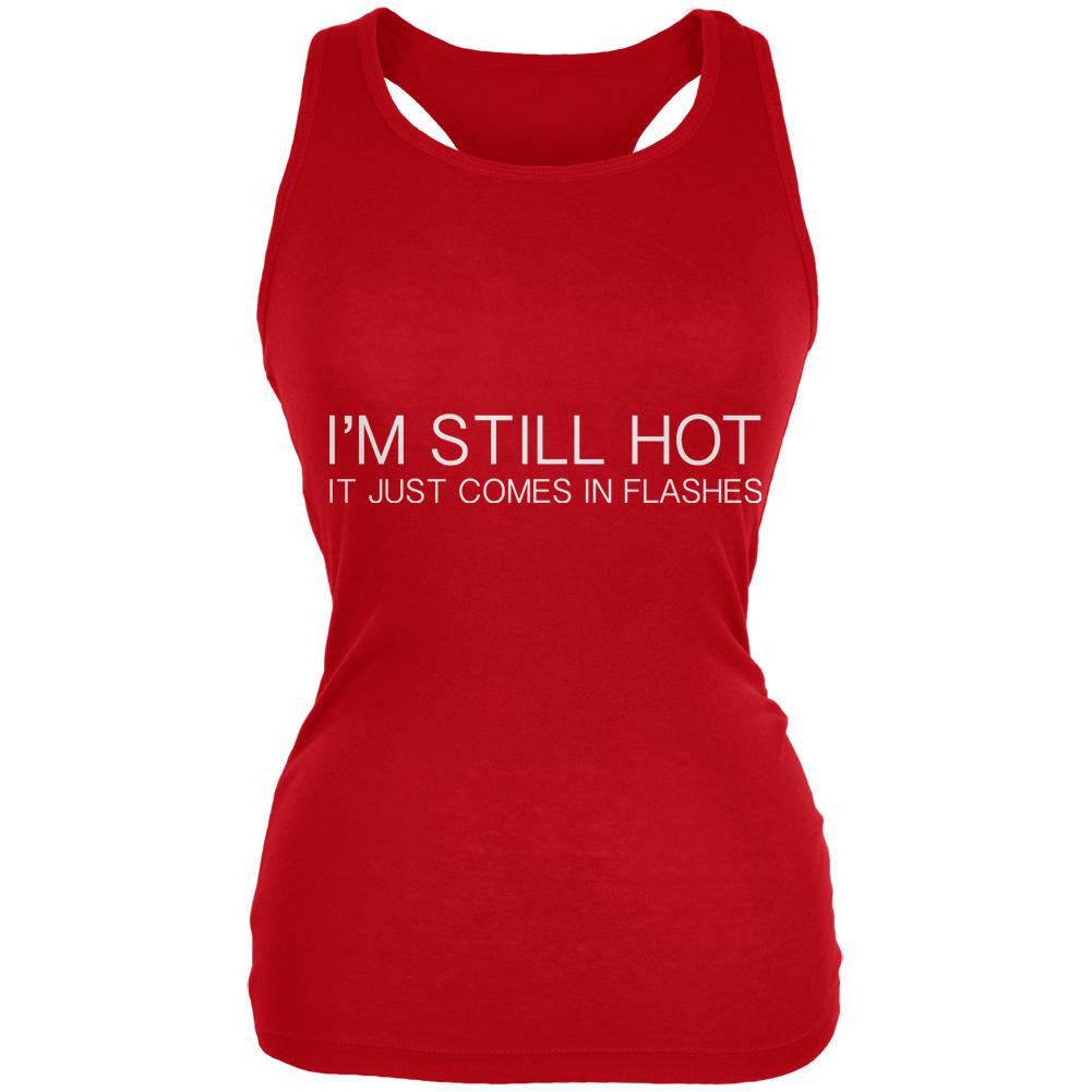 I'm Still Hot It Just Comes In Flashes Red Juniors Soft Tank Top Juniors Tank Tops Old Glory 2XL Red