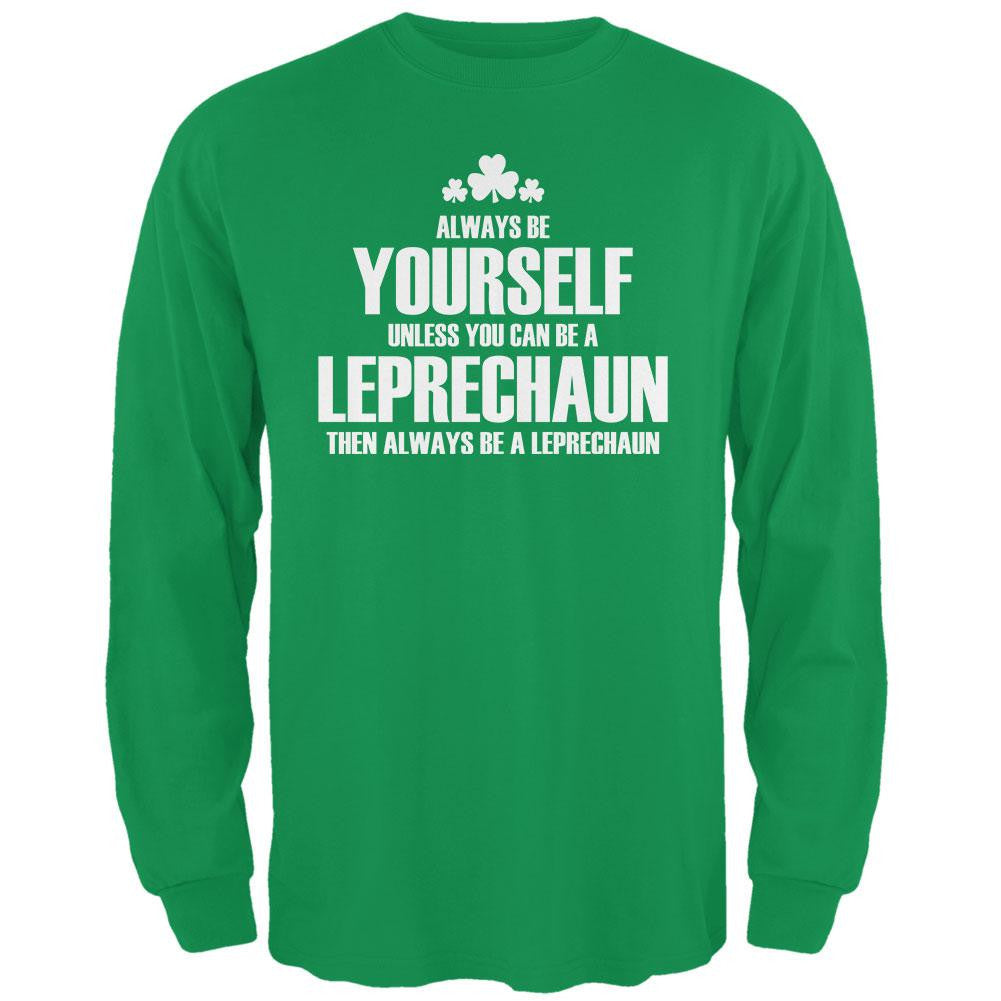 St. Patricks Day Always Be Yourself Leprechaun Irish Green Adult Long Sleeve T-Shirt Men's Long Sleeves Old Glory 2XL Green