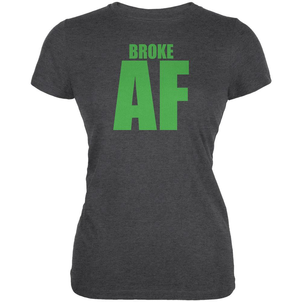 Broke AF Dark Heather Juniors Soft T-Shirt Juniors T-Shirts Old Glory 2XL Grey