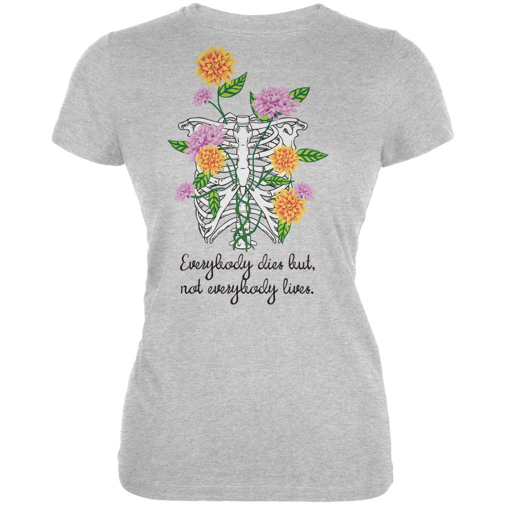 Everybody Dies but Not Everybody Lives Heather Grey Juniors Soft T-Shirt Juniors T-Shirts Old Glory 2XL Grey