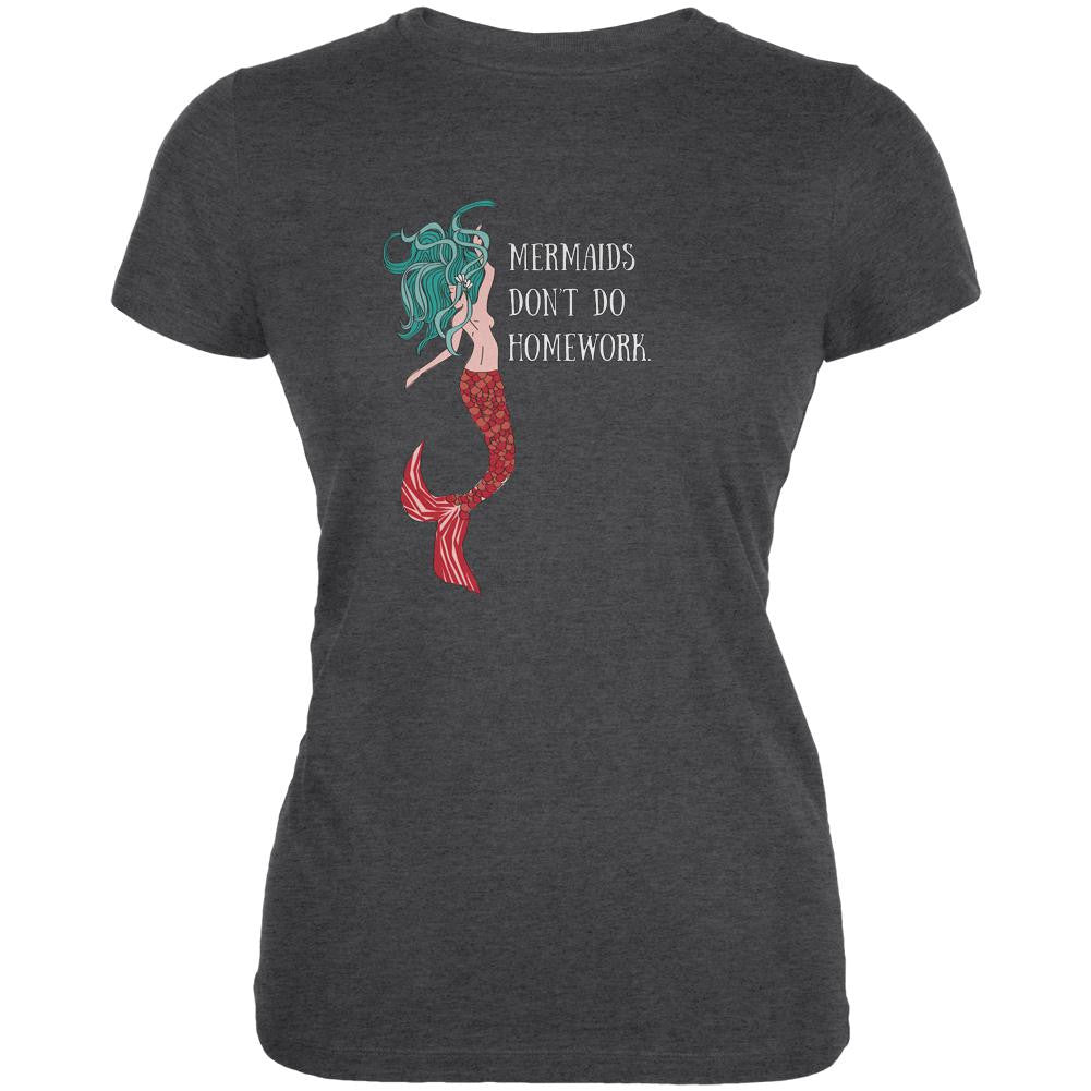 Mermaids Dont Do Homework Dark Heather Juniors Soft T-Shirt Juniors T-Shirts Old Glory 2XL Grey