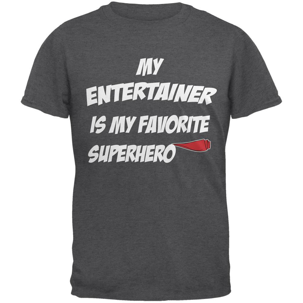 Entertainer is My Superhero Dark Heather Adult T-Shirt Men's T-Shirts Old Glory 2XL Grey