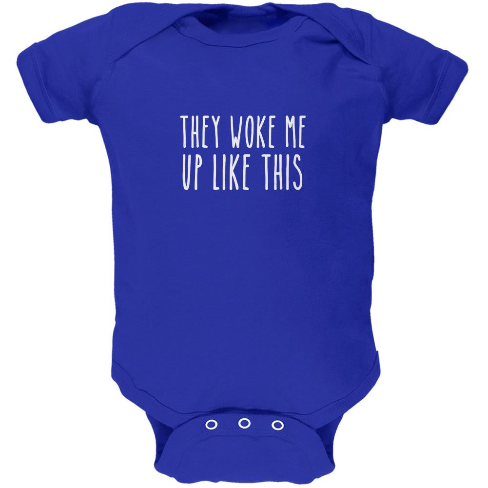 They Woke Me Up Like This Royal Soft Baby One Piece Baby One Piece Old Glory 0-3M Blue