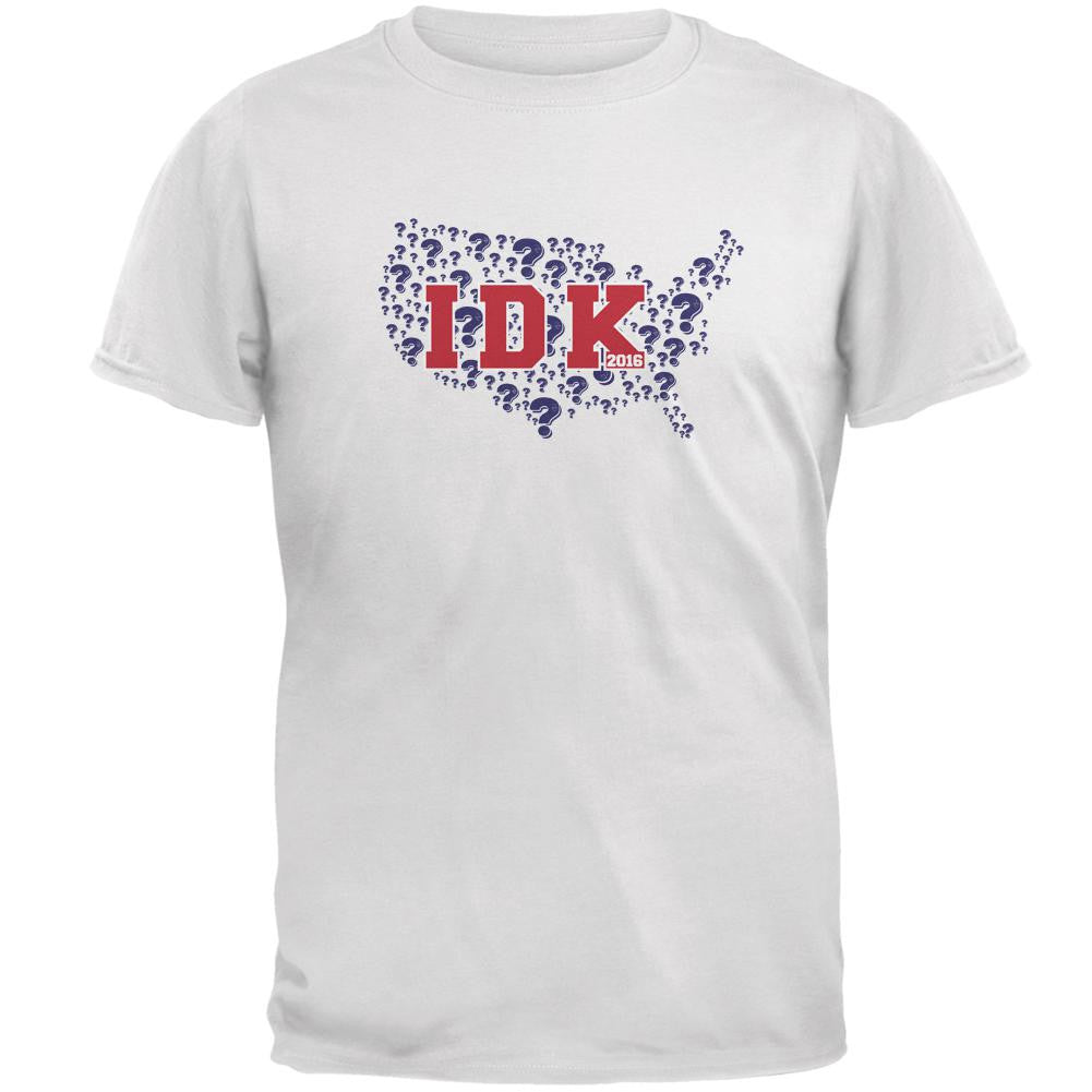 Election IDK 2016 White Adult T-Shirt Men's T-Shirts Old Glory 2XL White