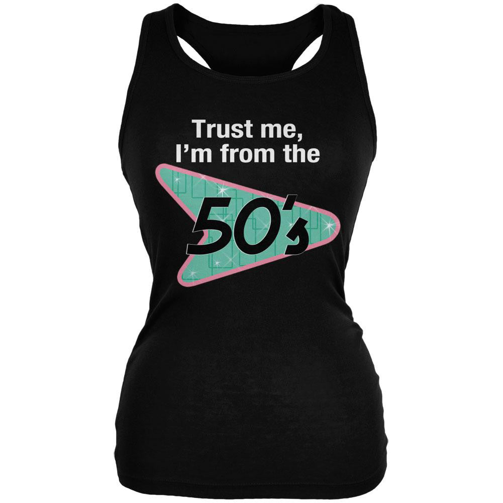 Trust Me I'm from the 50's Black Juniors Soft Tank Top Juniors Tank Tops Old Glory 2XL Black
