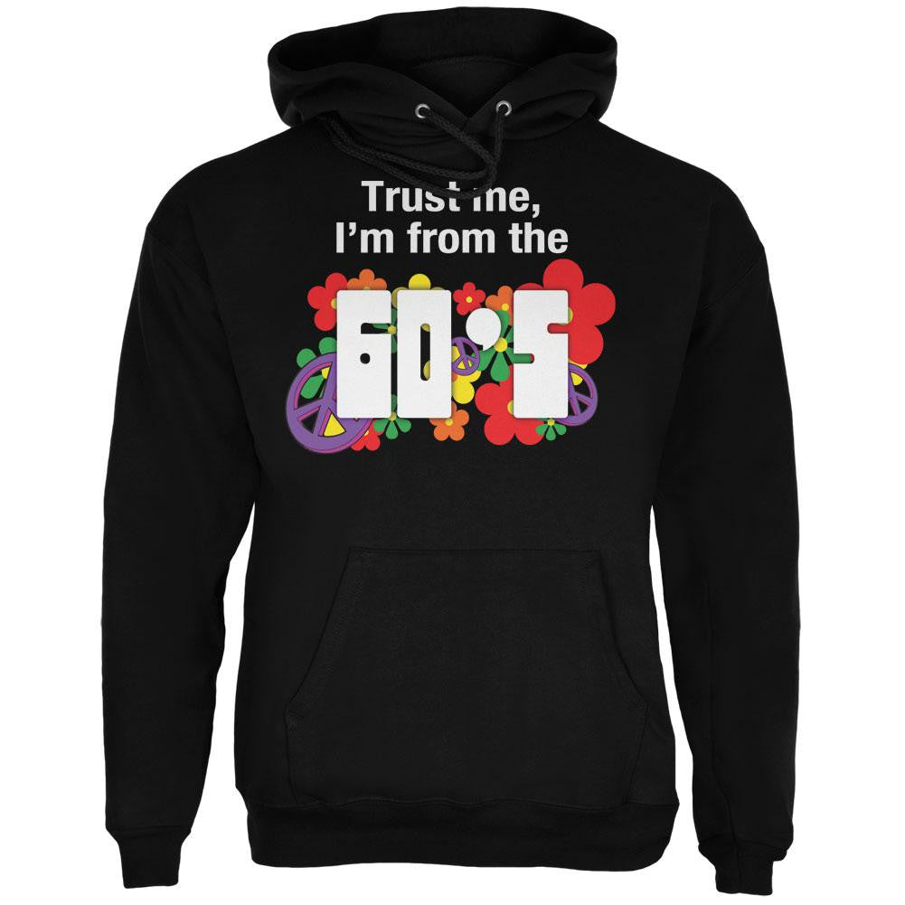 Trust Me I'm from the 60's Black Adult Hoodie Men's Hoodies Old Glory 2XL Black