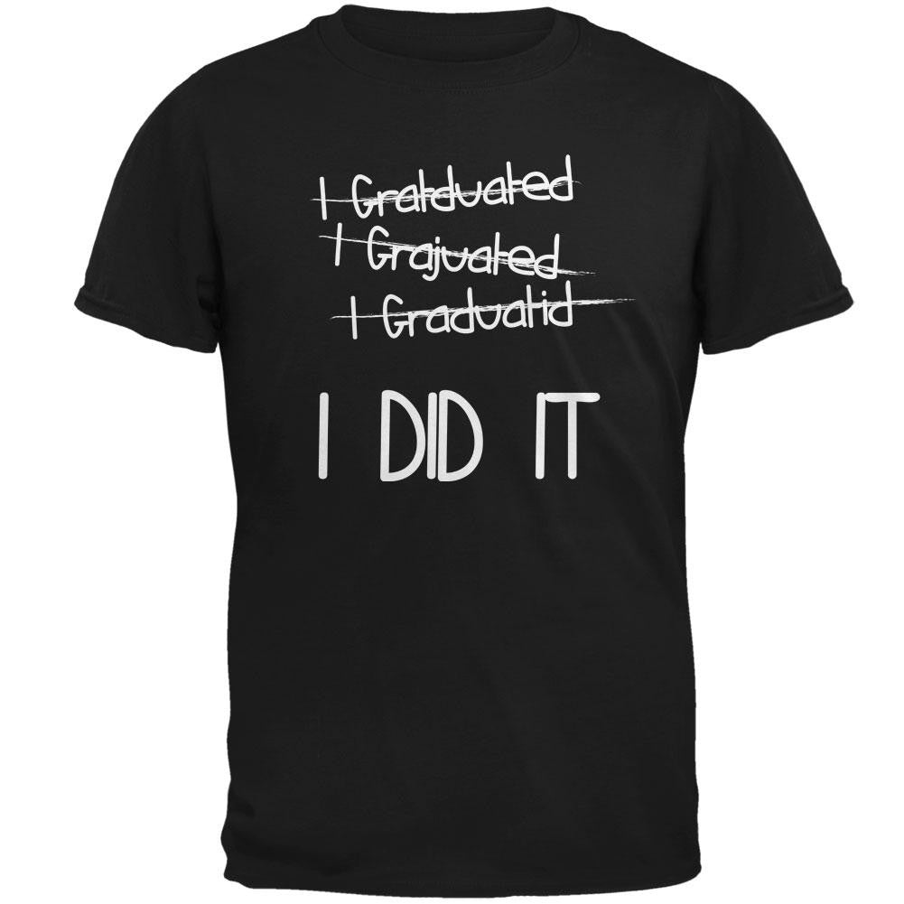 I Graduated Did It Black Adult T-Shirt Men's T-Shirts Old Glory 2XL Black